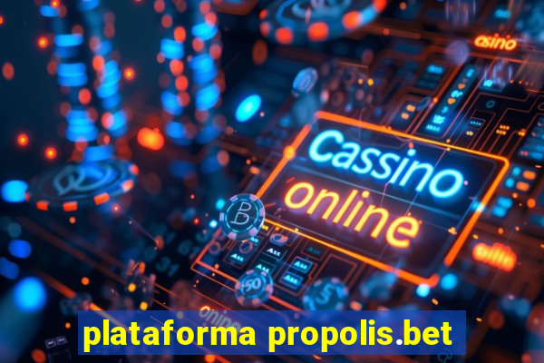 plataforma propolis.bet